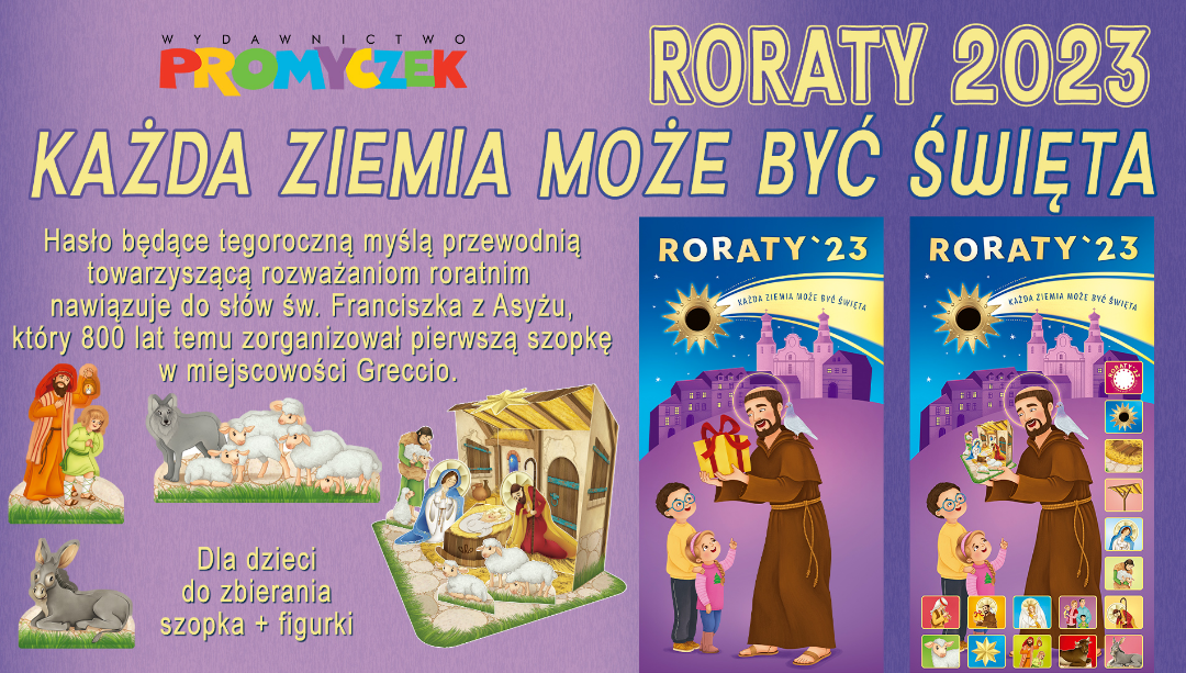 „KAŻDA ZIEMIA MOŻE BYĆ ŚWIĘTA” – PROPOZYCJA WYDAWNICTWA PROMYCZEK NA&nbsp;RORATY 2023