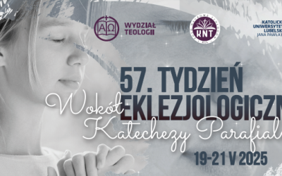 57. TYDZIEŃ EKLEZJOLOGICZNY „WOKÓŁ KATECHEZY PARAFIALNEJ”