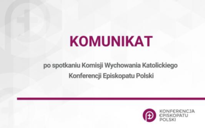 KOMUNIKAT PO&nbsp;SPOTKANIU KOMISJI WYCHOWANIA KATOLICKIEGO KONFERENCJI EPISKOPATU POLSKI