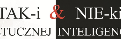 TAKI & NIEKI SZTUCZNEJ INTELIGENCJI – KONFERENCJA NAUKOWA