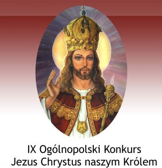 OGÓLNOPOLSKI KONKURS „JEZUS CHRYSTUS NASZYM KRÓLEM”