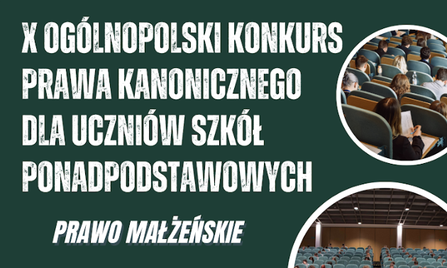 X&nbsp;OGÓLNOPOLSKI KONKURS PRAWA KANONICZNEGO DLA UCZNIÓW SZKÓŁ PONADPODSTAWOWYCH