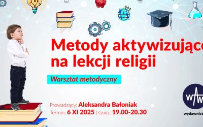 METODY AKTYWIZUJĄCE NA&nbsp;LEKCJI RELIGII [SZKOLENIE WAM]