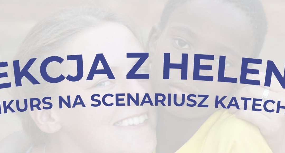 KONKURS „LEKCJA Z&nbsp;HELENĄ”