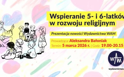 WARSZTATY METODYCZNE ON-LINE WYDAWNICTWA WAM DLA NAUCZYCIELI RELIGII W PRZEDSZKOLACH