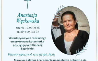 ZMARŁA EMERYTOWANA KATECHETKA ŚP. ANASTAZJA WĘCKOWSKA